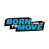 BORN TO MOVE